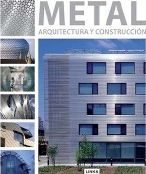 Metal. Arquitectura y construcción / Pd.