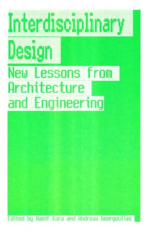 INTERDISCIPLINARY DESIGN. NEW LESSONS FROM ARCHITECTURE AND ENGINEERING / PD.