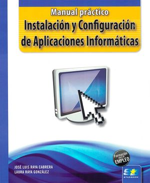 Instalación y configuración de aplicaciones informáticas. Manual práctico