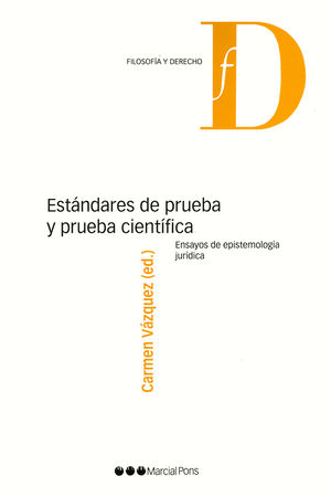 ESTANDARES DE PRUEBA Y PRUEBA CIENTIFICA. ENSAYOS DE EPISTEMOLOGIA JURIDICA