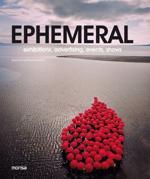 EPHEMERAL. EXHIBITIONS ADVERTISING EVENTS SHOWS