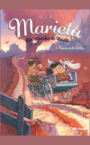 Marieta. Los recuerdos de Naneta / Camino de la escuela / vol. 2 / 3 ed.