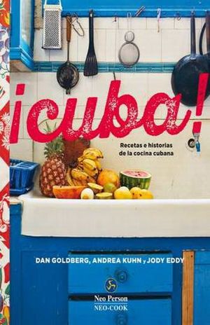 Cuba. Recetas e historias de la cocina cubana / Pd.