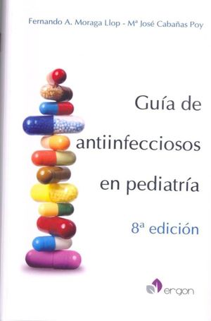 GUIA DE ANTIINFECCIOSOS EN PEDIATRIA / 8 ED.