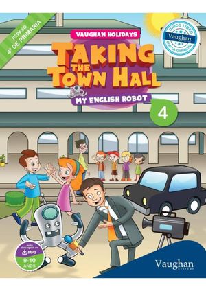 Taking the town hall. My English robot 4 (Incluye audio descargable)