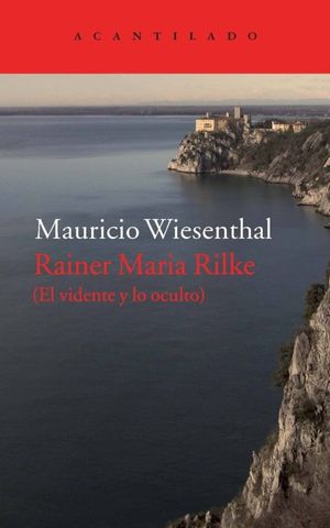 Rainer Maria Rilke. El vidente y lo oculto / Pd.