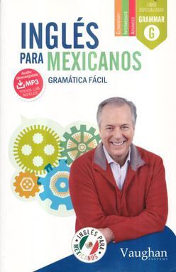 Inglés para mexicanos. Gramática fácil. Libro especializado