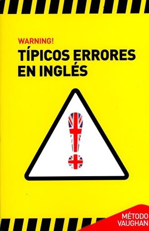Warning! Típicos errores en inglés / Método Vaughan