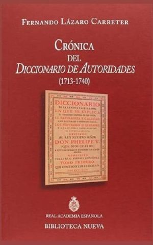 CRONICA DEL DICCIONARIO DE AUTORIDADES (1713 - 1740)