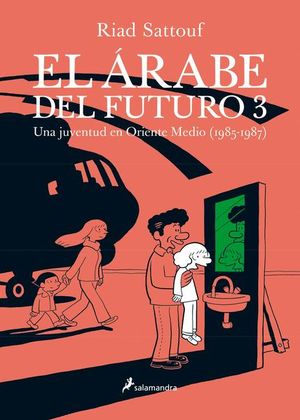 ARABE DEL FUTURO 3, EL. UNA JUVENTUD EN ORIENTE MEDIO (1985-1987)
