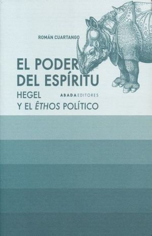 PODER DEL ESPIRITU. HEGEL Y EL ETHOS POLITICO, EL