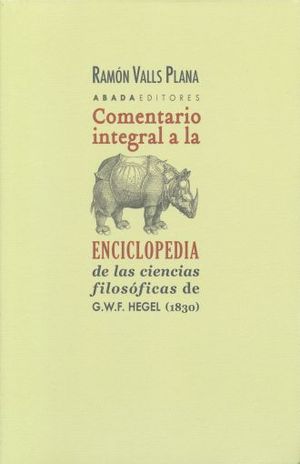 COMENTARIO INTEGRAL A LA ENCICLOPEDIA DE LAS CIENCIAS FILOSOFICAS DE G.W.F. HEGEL (1830)