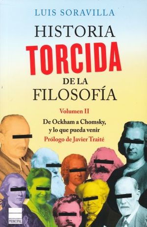 HISTORIA TORCIDA DE LA FILOSOFIA. DE OCKHAM A CHOMSKY Y LO QUE PUEDA VENIR / VOL. 2