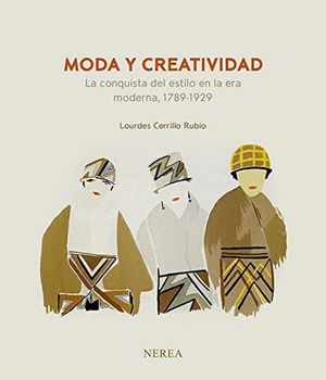 Moda y creatividad. La conquista del estilo en la era moderna, 1789-1929