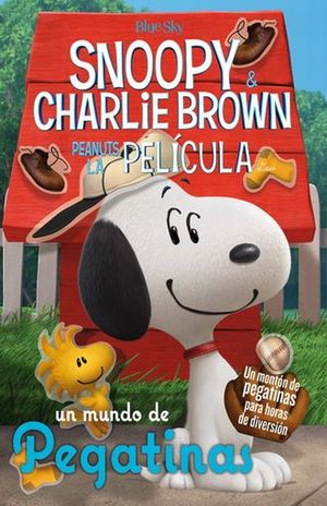 Snoopy & Charlie Brown. Peanuts la película. Un mundo de pegatinas