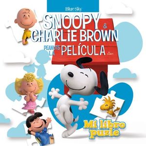 Snoopy & Charlie Brown peanuts la película. Mi libro puzzle