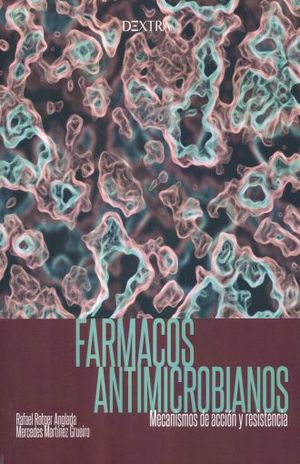 FARMACOS ANTIMICROBIANOS. MECANISMOS DE ACCION Y RESISTENCIA