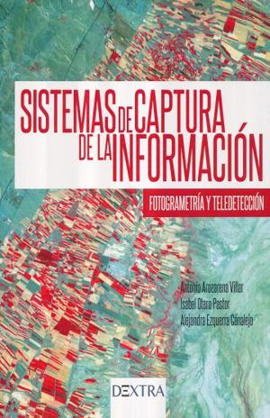 SISTEMAS DE CAPTURA DE LA INFORMACION. FOTOGRAMETRIA Y TELEDETECCION
