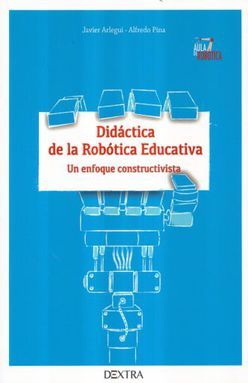DIDACTICA DE LA ROBOTICA EDUCATIVA. UN ENFOQUE CONSTRUCTIVISTA