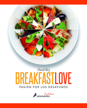 Breakfast love. Pasión por los desayunos / Pd.