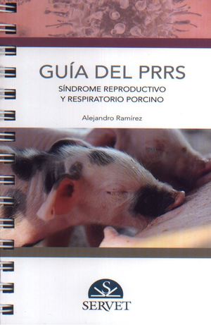 Guías del PRRS. Síndrome reproductivo y respiratorio porcino / pd.