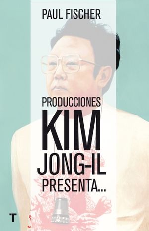 Producciones Kin Jong-Il presenta. La increíble historia verdadera de corea del norte y el secuestro más osado de la historia