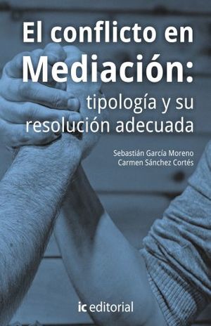 CONFLICTO EN MEDIACION, EL. TIPOLOGIA Y SU RESOLUCION ADECUADA