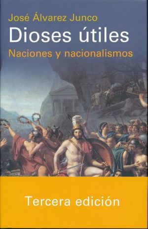DIOSES UTILES. NACIONES Y NACIONALISMOS / 3 ED. / PD.
