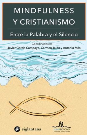 MINDFULNESS Y EL CRISTIANISMO. ENTRE PALABRA Y EL SILENCIO