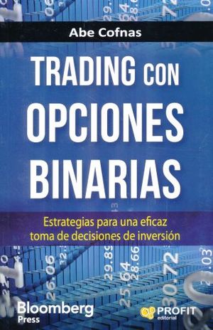 TRADING CON OPCIONES BINARIAS. ESTRATEGIAS PARA UNA EFICAZ TOMA DE DECISIONES DE INVERSION
