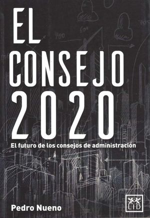 CONSEJO 2020, EL. EL FUTURO DE LOS CONSEJOS DE ADMINISTRACION