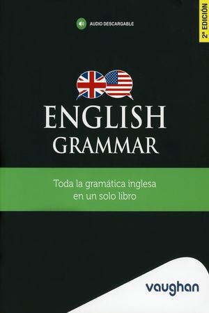 English grammar. Toda la gramática inglesa en un solo libro / 2 ed.