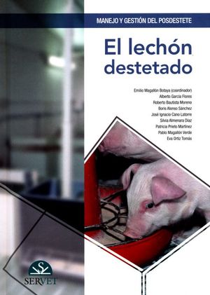 MANEJO Y GESTION DEL POSDESTETE. EL LECHON DESTETADO / PD.