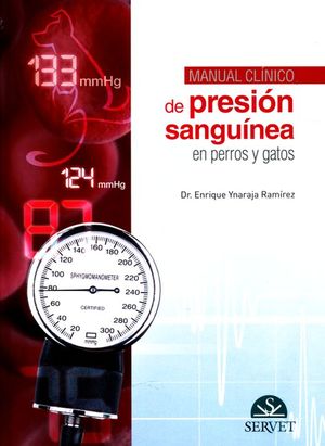 MANUAL CLINICO DE PRESION SANGUINEA EN PERROS Y GATOS / PD.