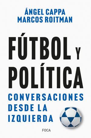 Fútbol y política. Conversaciones  desde la izquierda