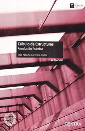 CALCULO DE ESTRUCTURAS. RESOLUCION PRACTICA / 4 ED.