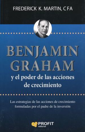 BENJAMIN GRAHAM Y EL PODER DE LAS ACCIONES DE CRECIMIENTO