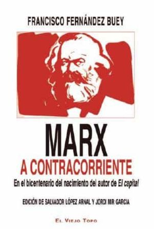 Marx a contracorriente. En el bicentenario del nacimiento del autor de El capital
