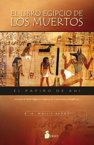 El libro egipcio de los muertos. El papiro de Ani