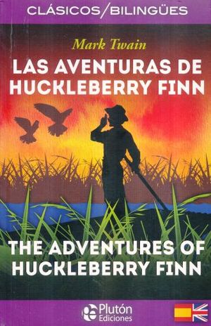 AVENTURAS DE HUCKLEBERRY FINN, LAS / THE ADVENTURES OF DE HUCKLEBERRY FINN (EDICION BILINGUE)