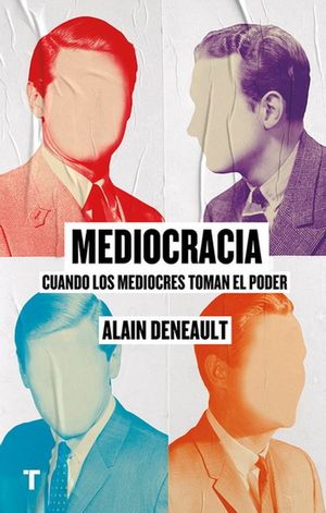 Mediocracia. Cuando los mediocres toman el poder / 3 ed.