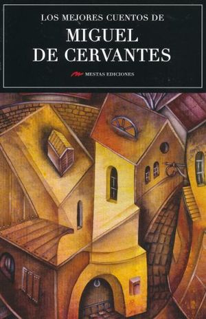 Los mejores cuentos de Miguel de Cervantes