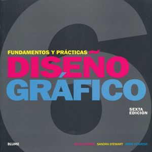 DISEÑO GRAFICO. FUNDAMENTOS Y PRACTICAS / 6 ED.