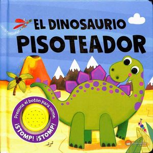 El dinosaurio pisoteador. Sonidos y diversión / Pd.