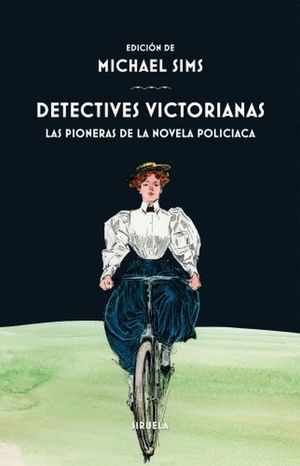DETECTIVES VICTORIANAS. LAS PIONERAS DE LA NOVELA POLICIACA / PD.