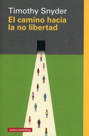 El camino hacia la no libertad / 2 ed.