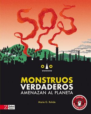 SOS monstruos verdaderos. Amenazan al planeta / 2 ed. / Pd.