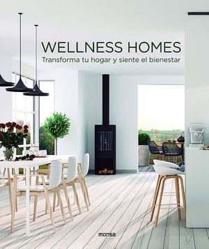 Wellness Homes. Transforma tu hogar y siente el bienestar / Pd.
