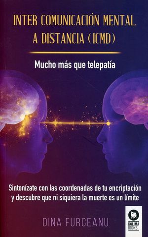 Inter comunicación mental a distancia (ICMD). Mucho más que telepatía