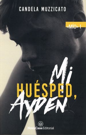 Mi huésped, Ayden / Mío / vol. 1